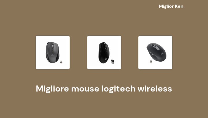 46 Migliore mouse logitech wireless in 2022 [Basato su 202 recensioni]