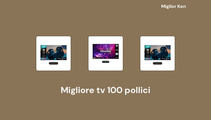 50 Migliore tv 100 pollici in 2022 [Basato su 574 recensioni]