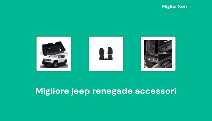 50 Migliore jeep renegade accessori in 2022 [Basato su 556 recensioni]