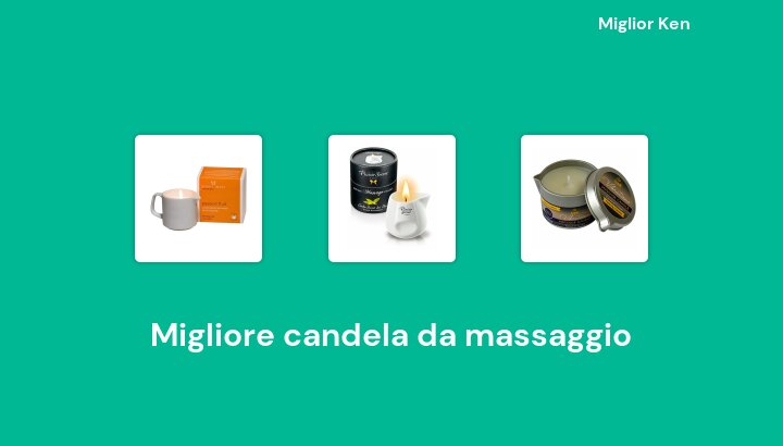 48 Migliore candela da massaggio in 2022 [Basato su 857 recensioni]