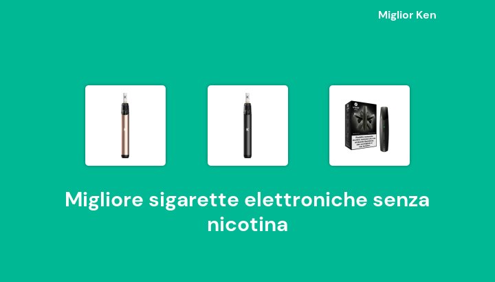 48 Migliore sigarette elettroniche senza nicotina in 2022 [Basato su 600 recensioni]
