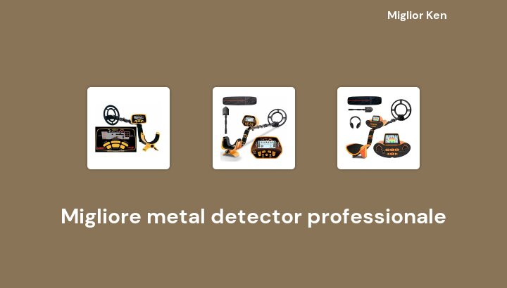 49 Migliore metal detector professionale in 2022 [Basato su 378 recensioni]