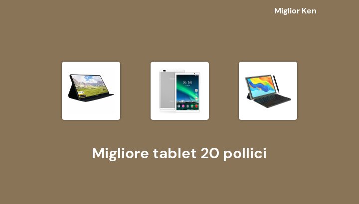 41 Migliore tablet 20 pollici in 2022 [Basato su 602 recensioni]