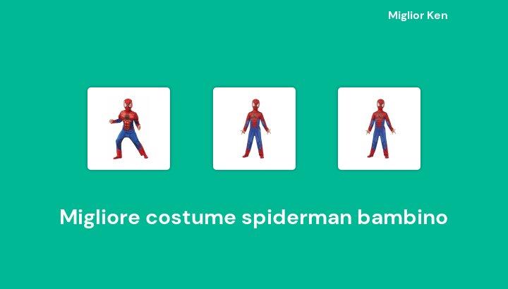 50 Migliore costume spiderman bambino in 2022 [Basato su 251 recensioni]