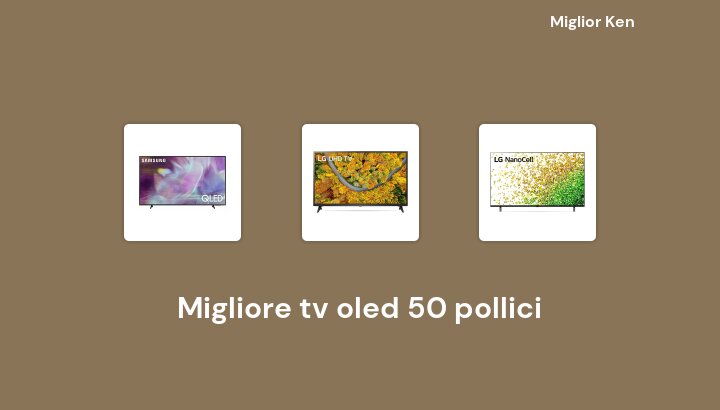 47 Migliore tv oled 50 pollici in 2022 [Basato su 268 recensioni]