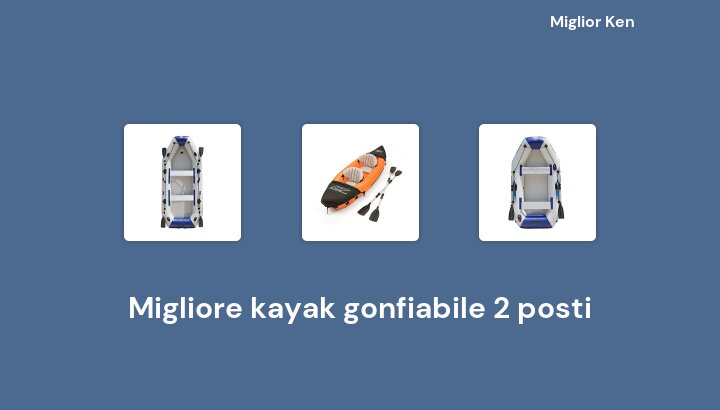 49 Migliore kayak gonfiabile 2 posti in 2022 [Basato su 941 recensioni]