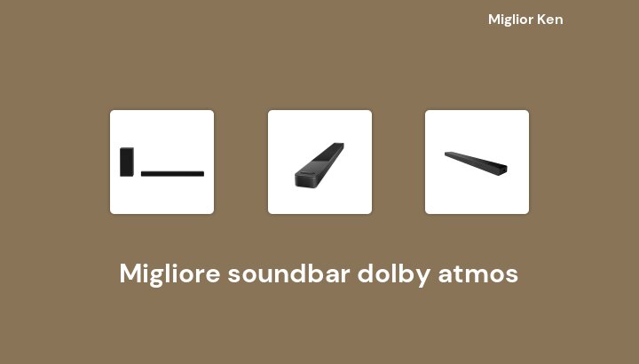 46 Migliore soundbar dolby atmos in 2023 [Basato su 939 recensioni]