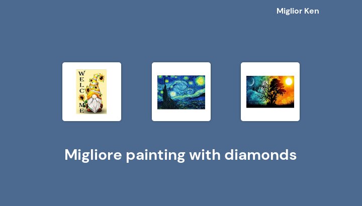 50 Migliore painting with diamonds in 2023 [Basato su 492 recensioni]
