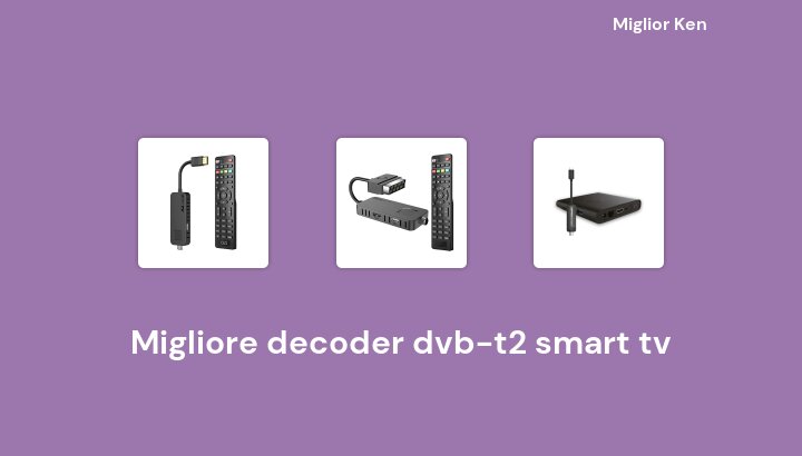 48 Migliore decoder dvb-t2 smart tv in 2022 [Basato su 234 recensioni]