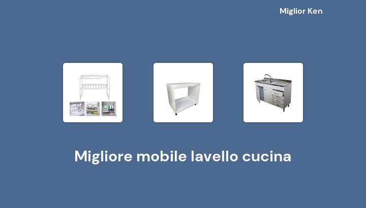 45 Migliore mobile lavello cucina in 2022 [Basato su 80 recensioni]