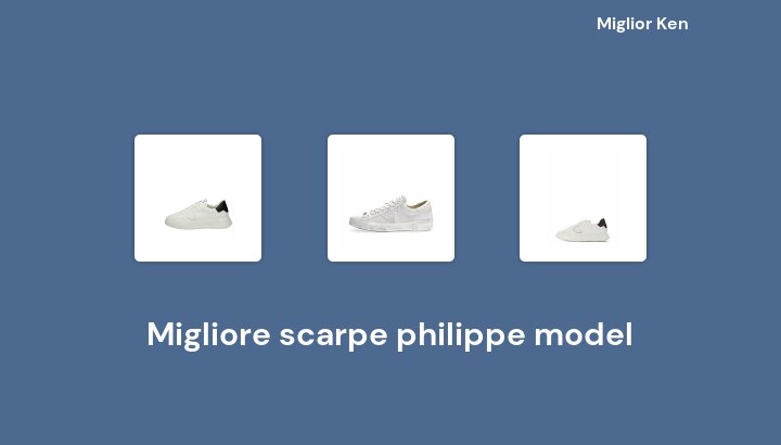 45 Migliore scarpe philippe model in 2022 [Basato su 623 recensioni]